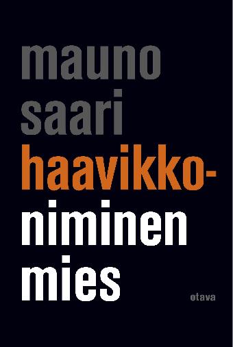 Mauno Saari, Haavikko-niminen mies, Otava