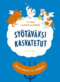 Elina Lappalainen: Syötäväksi kasvatetut